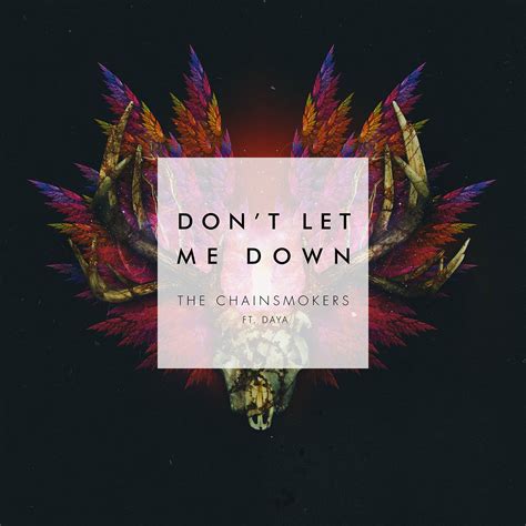 please don't let me down|don't let me down chainsmokers.